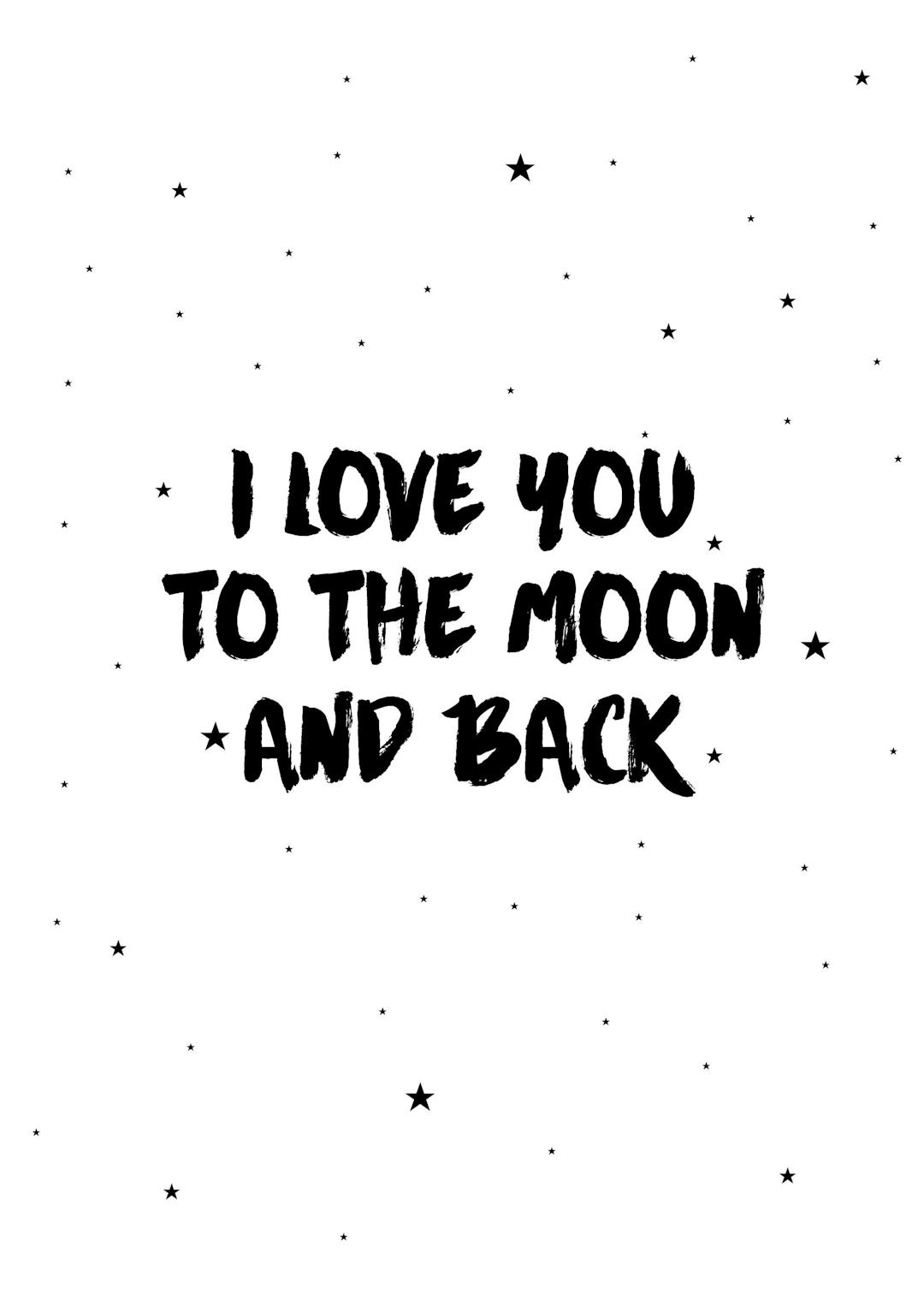 Affiche enfant noir et blanc avec le texte I love you to the moon and back et de petites étoiles noires, pour une chambre denfan