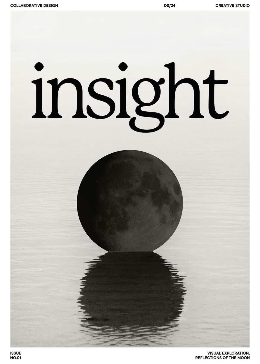 Affiche noir et blanc dune lune sombre se reflétant dans leau avec le texte insight en typographie noire au-dessus.