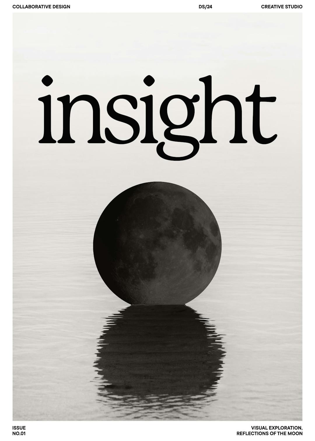 Affiche noir et blanc dune lune sombre se reflétant dans leau avec le texte insight en typographie noire au-dessus.