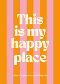 Affiche avec des rayures verticales roses et oranges, et le texte This is my happy place en blanc.