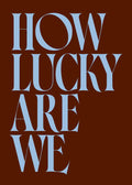 How Lucky Are We Affiche